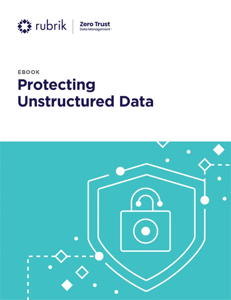 Title of Rubrik eBook: Protecting Unstructured Data, about unstructured data security